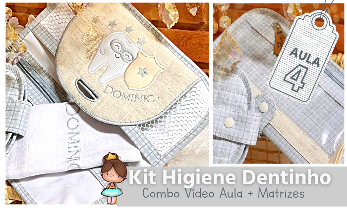 Aula 4 – Kit Higiene Dentinho 2.0 (vídeo aula + coleção)