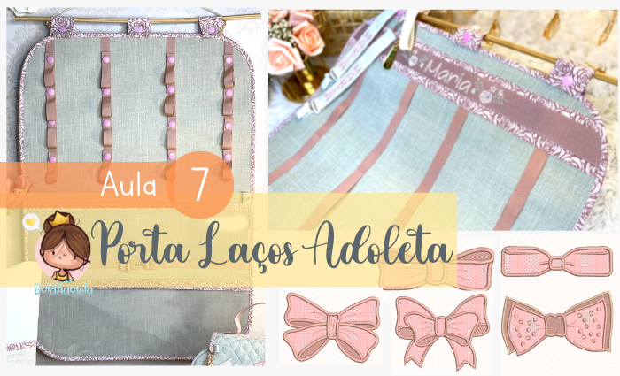 Aula 7 – Porta Laços Adoleta